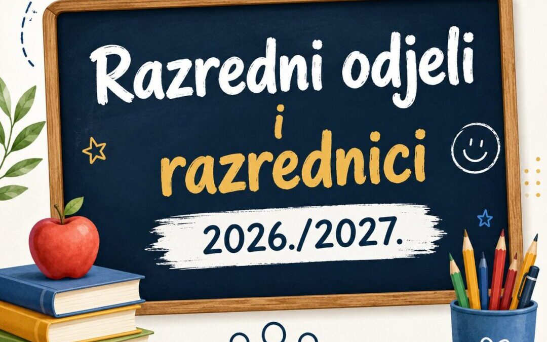 Razredni odjeli i razrednici u šk. god. 2026./2027. – OBAVIJEST